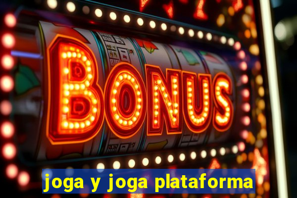 joga y joga plataforma